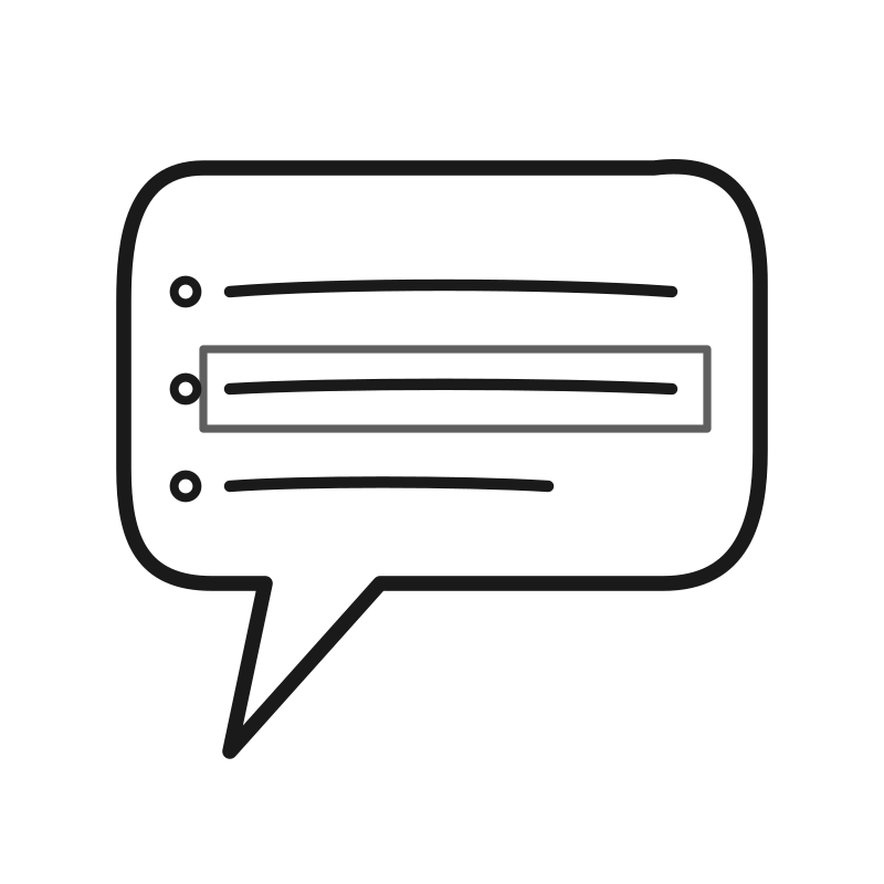 Outline of a speech bubble with lines representing text inside it.