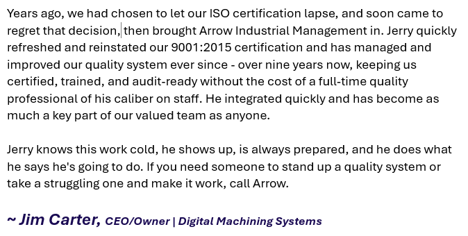 Jim Carter, CEO, testimony of Arrow Industrial Management Solutions engagement with Digital's quality system and improvements over nine years.