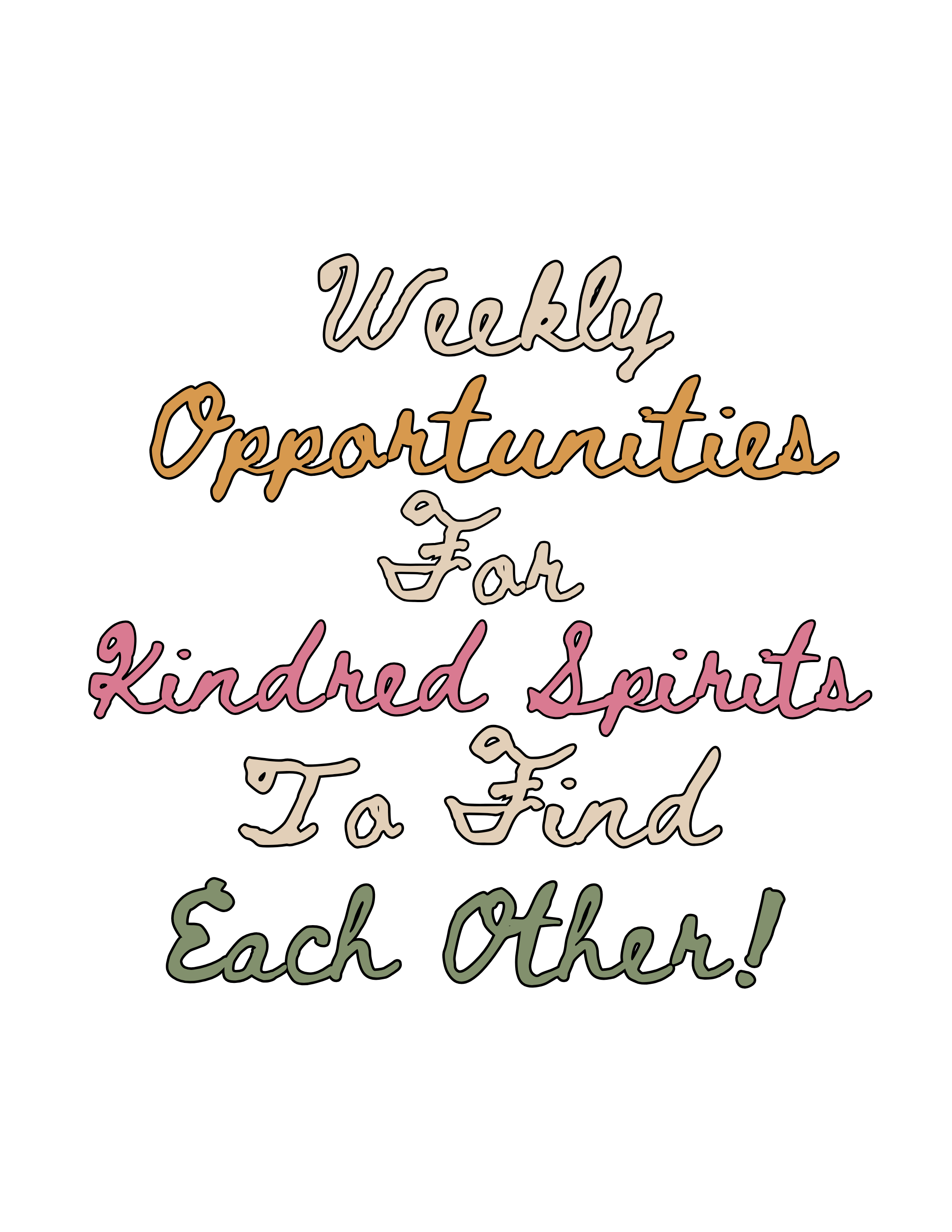 Colorful handwritten text on a black background reading: 'Weekly Opportunities for Kindred Spirits and Teachers of the Heart'.