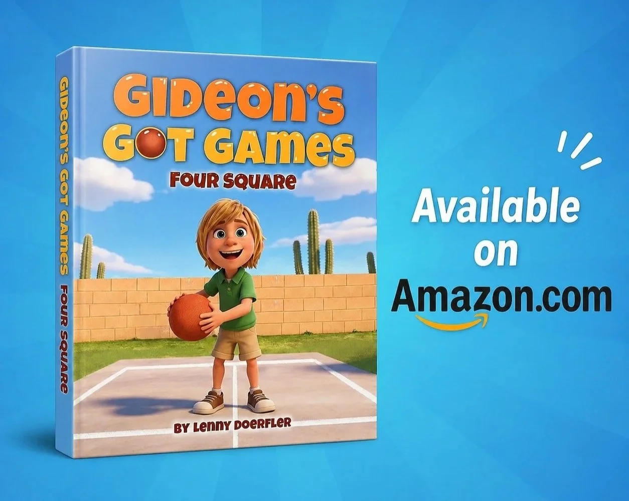 A children's book titled "Gideon's Got Games: Four Square" by Lenny Doerfler, featuring an animated boy with blonde hair holding a basketball on a four square court, with a blue sky, clouds, and cacti in the background. The book is displayed next to a sign that says "Available on Amazon.com."