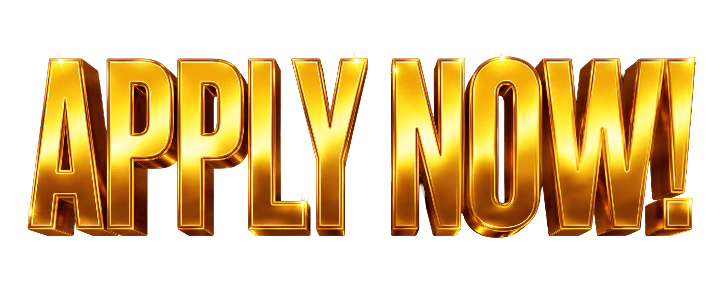 Golden 3D text that says 'APPLY NOW!' on a black background.