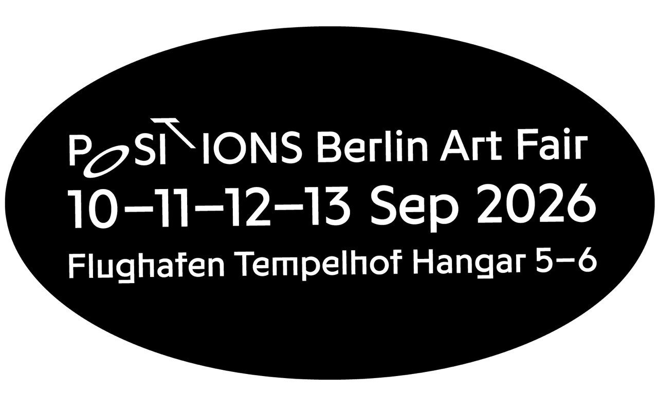 Schwarzes Oval mit weißen Textinformationen zur POSITIONS Berlin Art Fair vom 10. bis 13. September 2026 im Flughafen Tempelhof, Hangar 5-6.