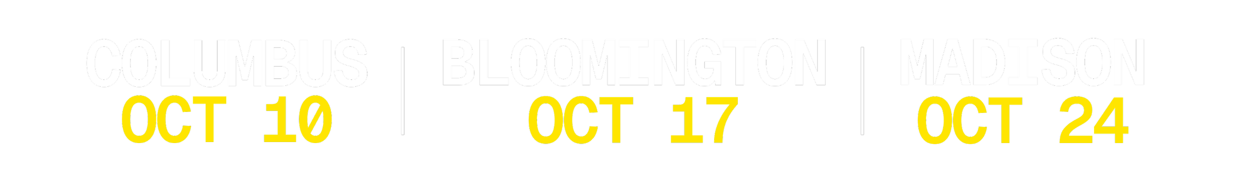 Graphic with tour dates for Columbus, Bloomington, and Madison, showing October 10, 17, and 24 in large yellow text.