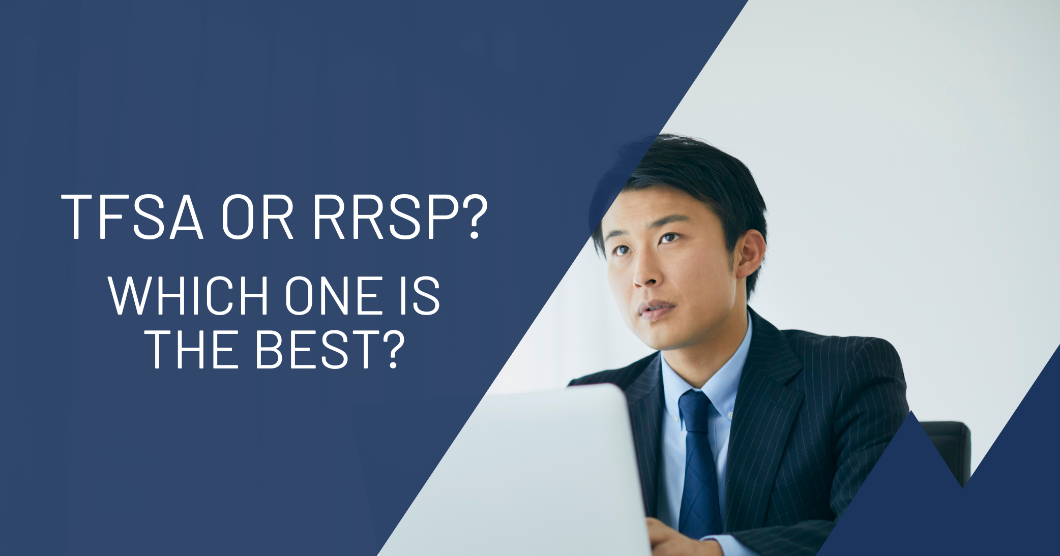 A man in a business suit looking thoughtful, with a laptop in front of him. The screen has text asking "TFSA or RRSP? Which one is the best?" in white font on a blue background.