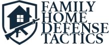 Family Home Defense Tactics