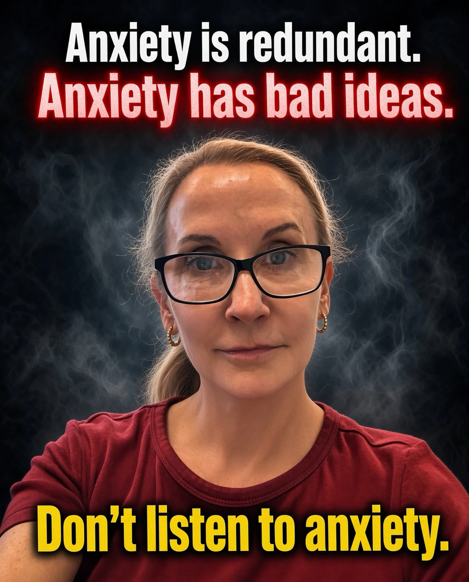 Anxiety is redundant&mdash;it keeps repeating the same warning as if you didn&rsquo;t hear it the first 47 times.
2. Anxiety has bad ideas&mdash;avoid it, check it, Google it, ask again, just to be really sure.
3. Anxiety is loud, not wise&mdash;urge