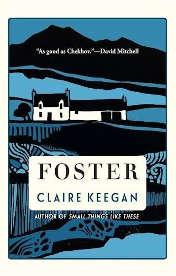 Book cover for 'Foster' by Claire Keegan, featuring a silhouette of a house and a farm landscape with mountains in the background, in shades of blue and black.