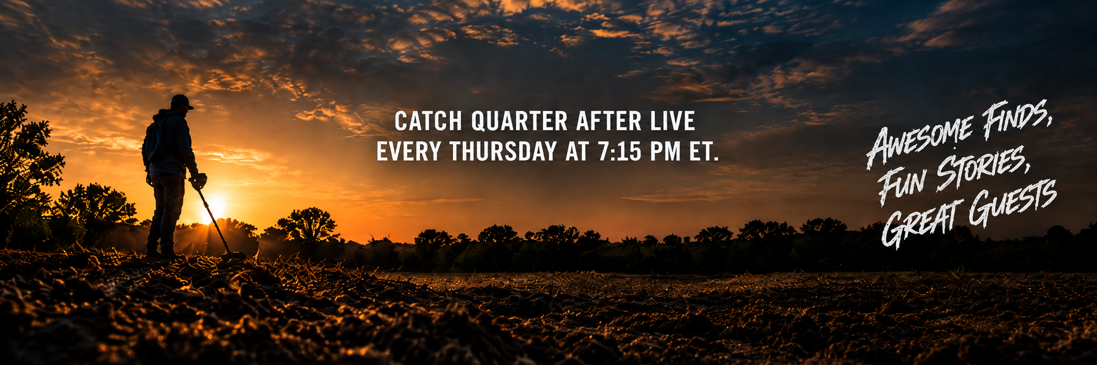 A person with a metal detector standing on a dirt field during sunset, with trees in the background, advertising a live event every Thursday at 7:15 PM ET for catching quarters, with the tagline "Awesome Finds, Fun Stories, Great Guests".