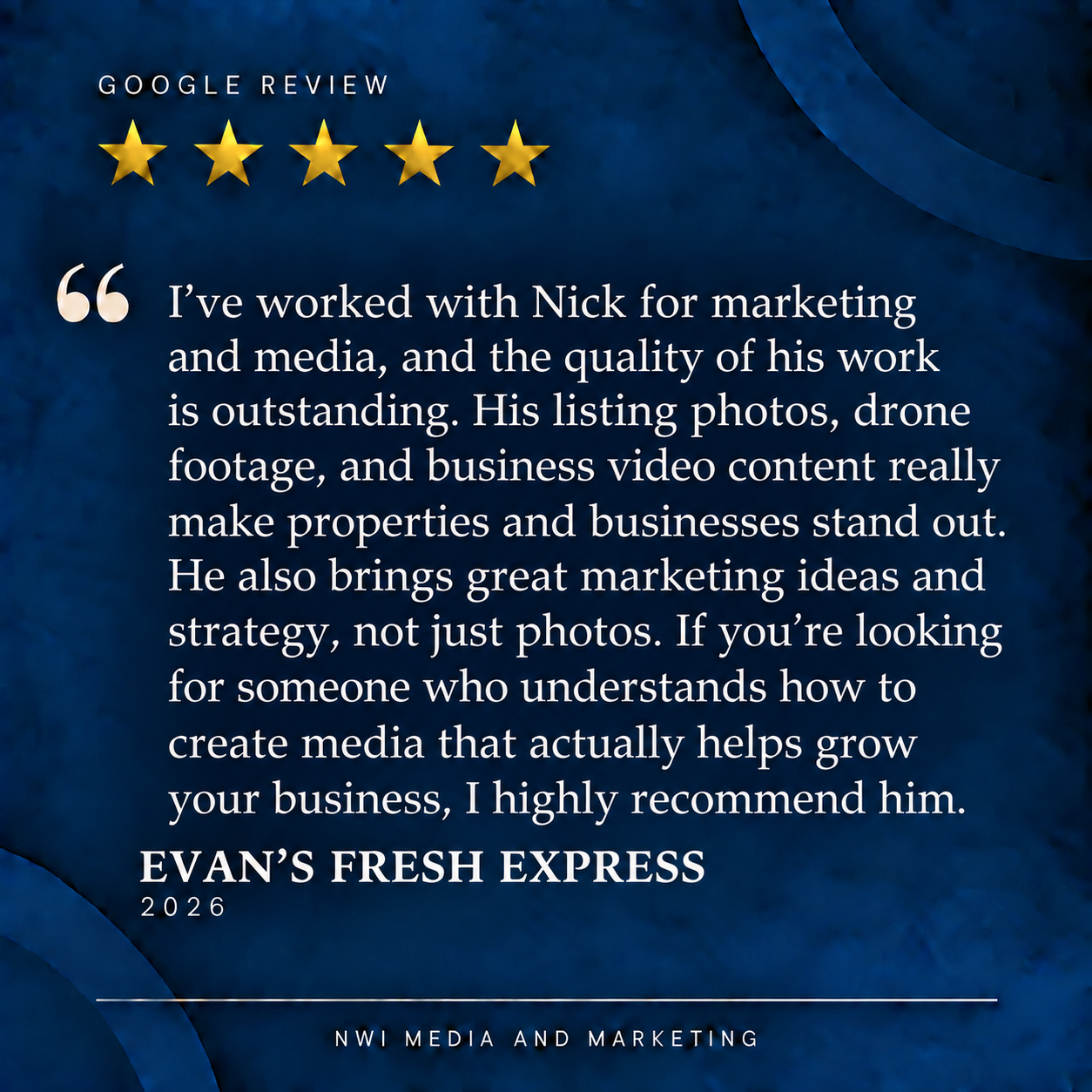 Testimonial graphic with a blue textured background, five gold stars, and a quote about marketing and media work. The quote praises Nick's work quality, including listing photos, drone footage, and business videos, and recommends him for creative med