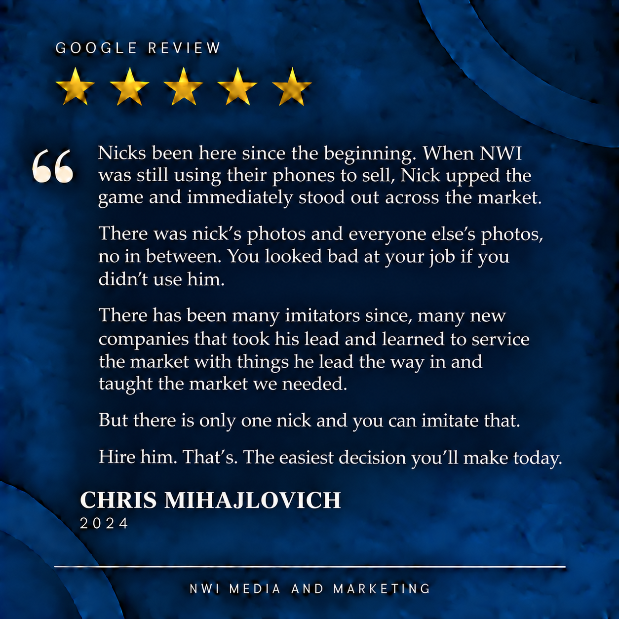 A promotional graphic with a dark blue textured background featuring five gold stars and the text "Google Review" at the top. It contains a positive review about Nick, a person who helped lead and teach others in market service, with attribution to C