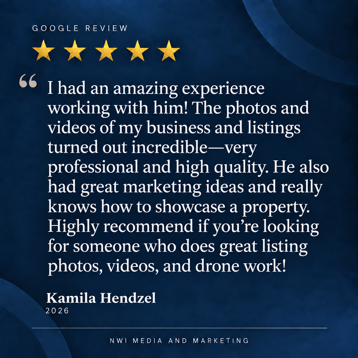 A 2026 Google review with five gold stars and a customer testimonial praising a professional property listing photographer. The review is by Kamila Hendzel, published in 2026, from NWJ Media and Marketing, highlighting high-quality photos, videos, an