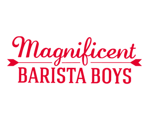 Text graphic reading 'Magnificent Barista Boys' in red and black fonts.
