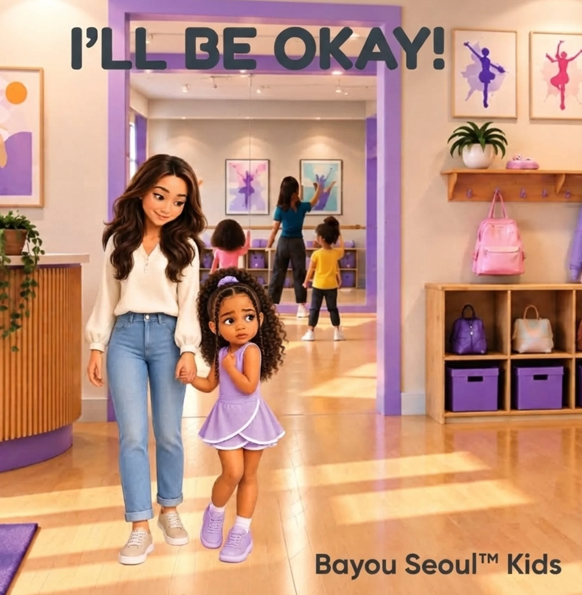 Cover art for “I’ll Be Okay!” showing Amaya holding her mother’s hand in a dance studio lobby.