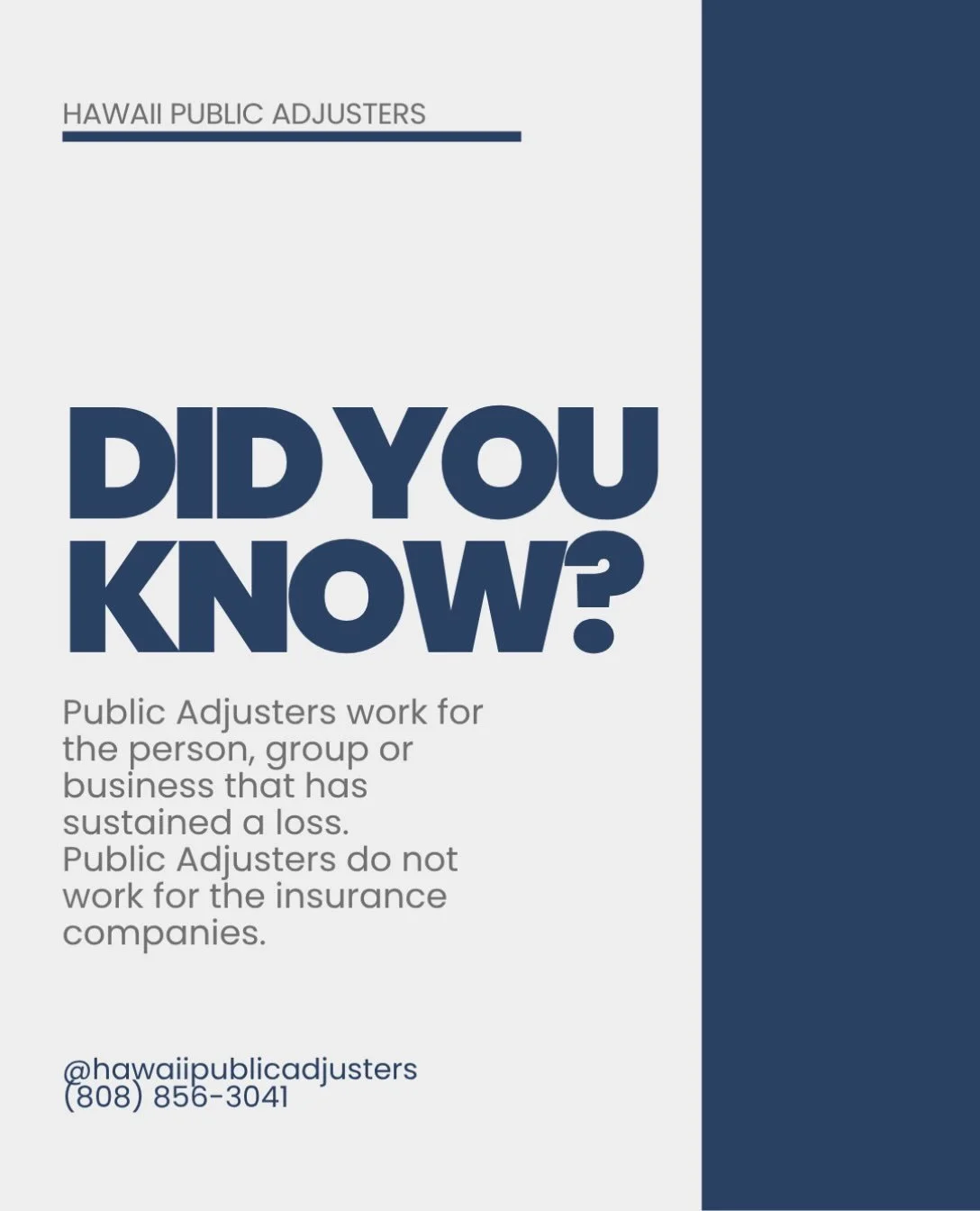 Public Adjusters work for the person, group or business that has sustained a loss.
Public Adjusters do not work for the insurance companies.