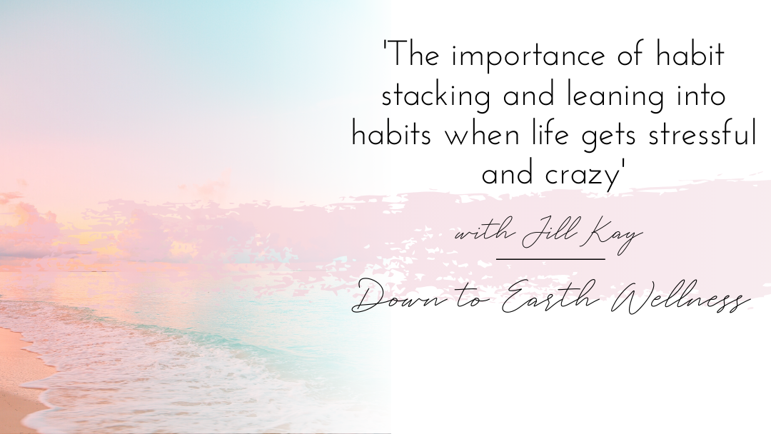 How to habit stack and lean into your habits when life gets crazy