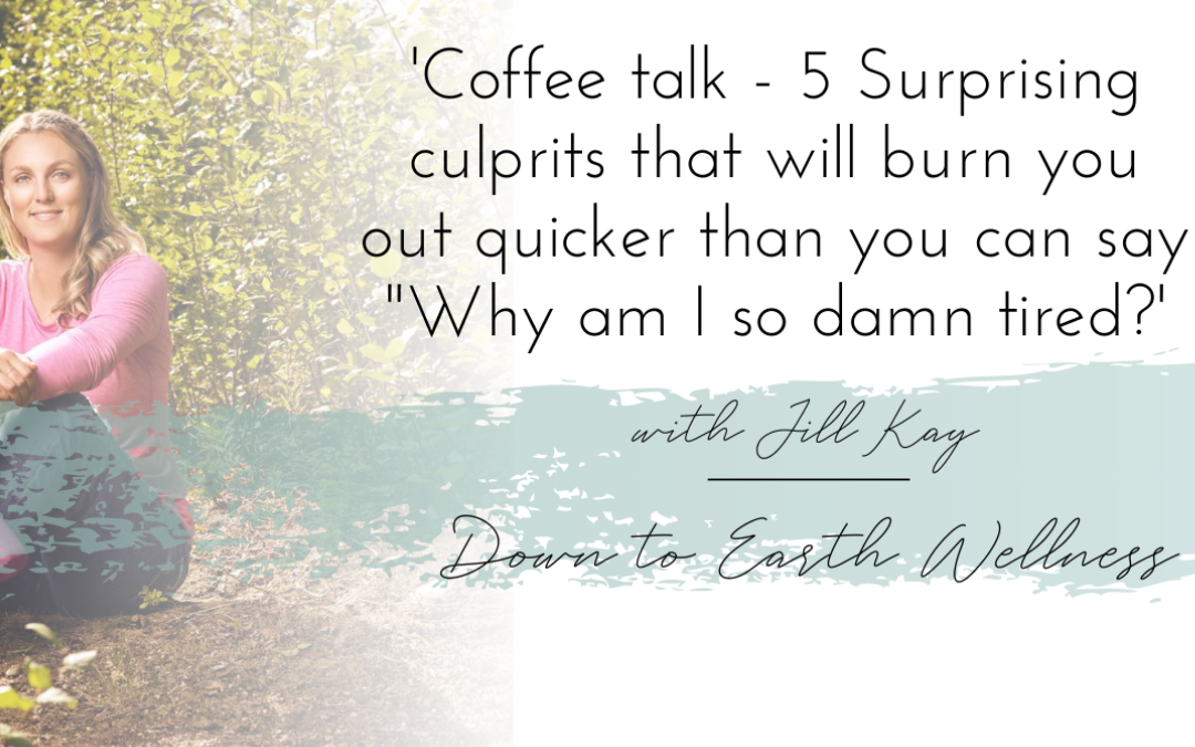 5 Surprising culprits that will burn you out quicker than you can say "Why am I so damn tired?"