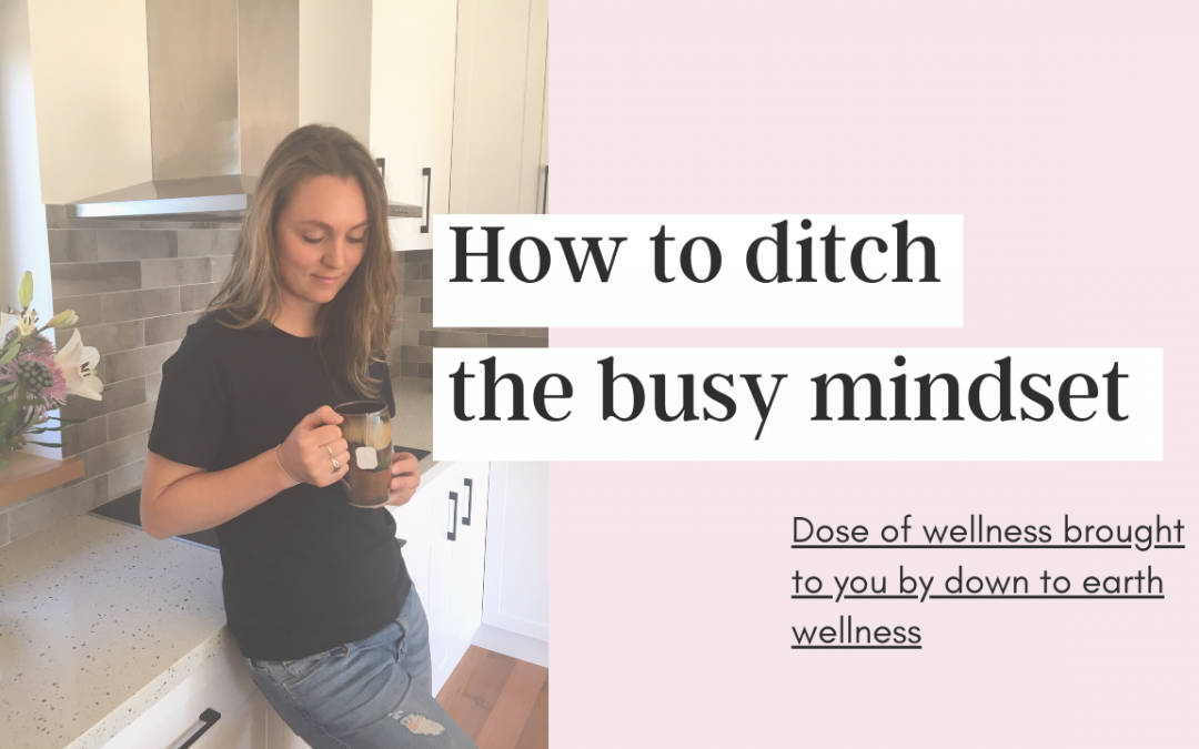 Dose of Wellness - Ditching Busy