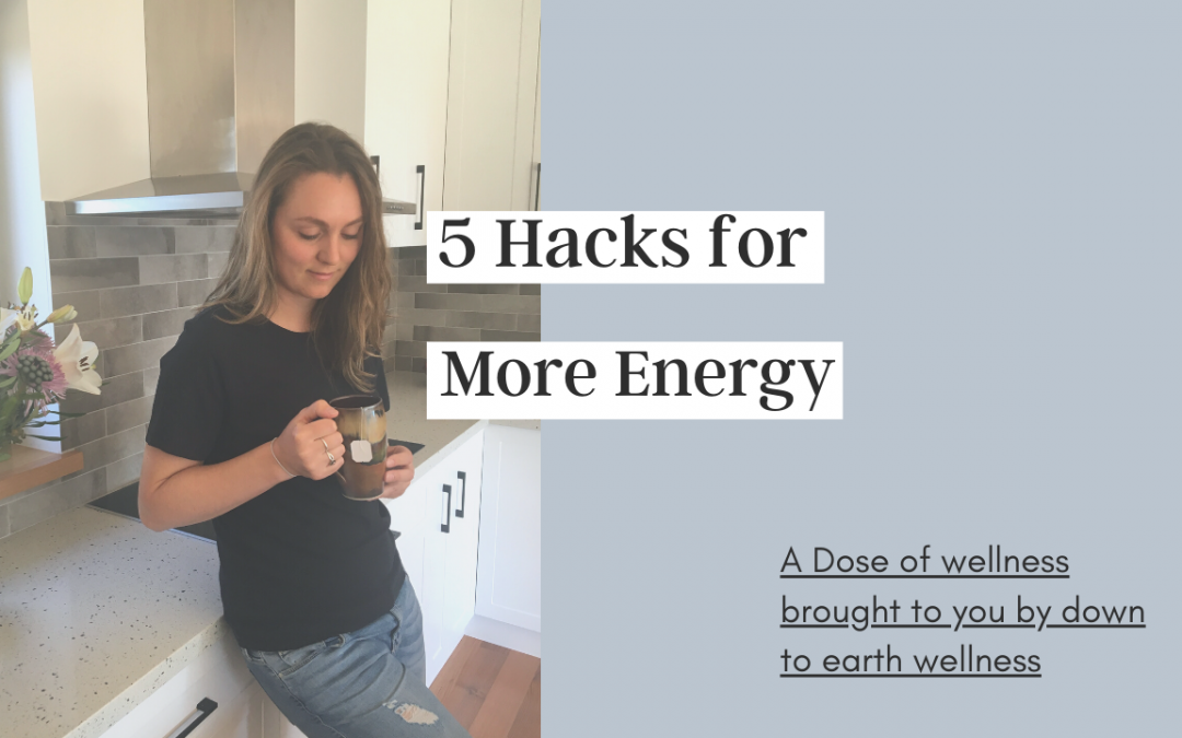 5 HACKS FOR MORE ENERGY