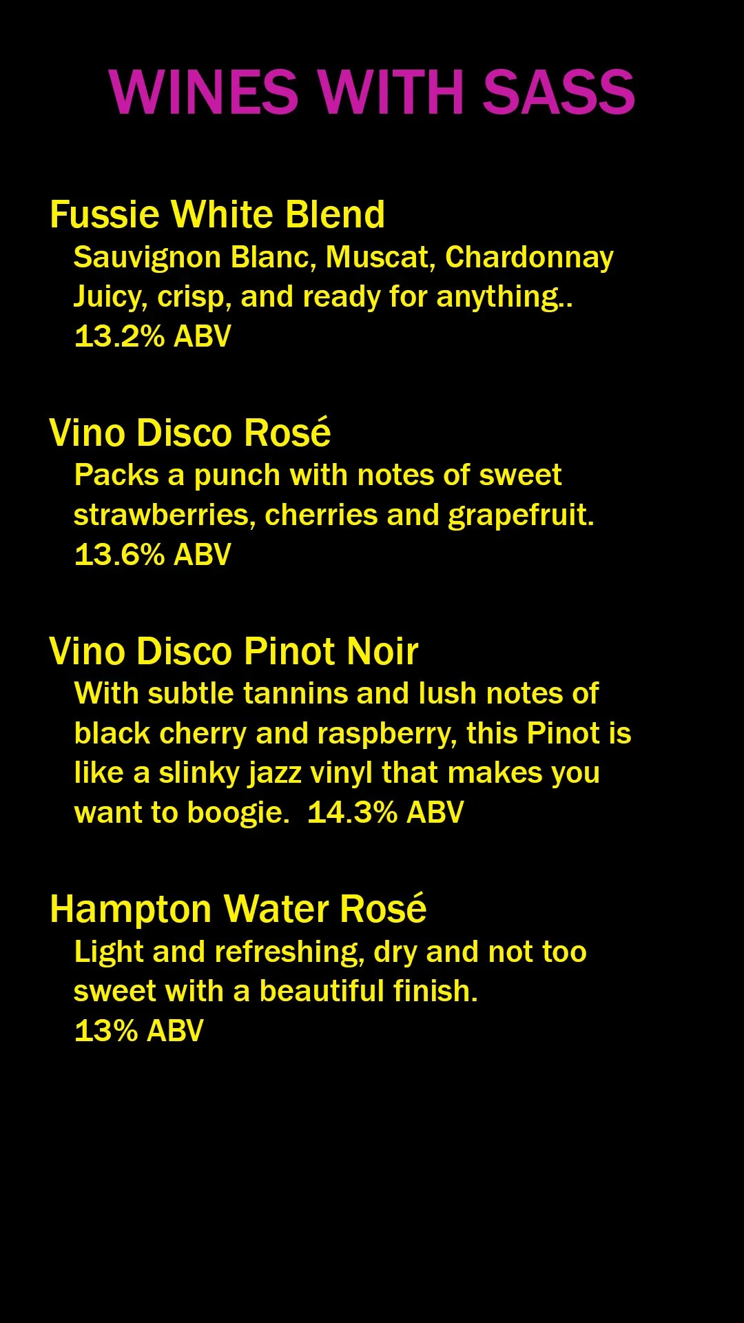 A black background menu titled "WINES WITH SASS" in pink text with five wine options listed in yellow text: 1. Fussie White Blend, describing it as juicy and crisp with 13.2% ABV; 2. Vino Disco Rosé, with notes of strawberries, cherries, and grapefru