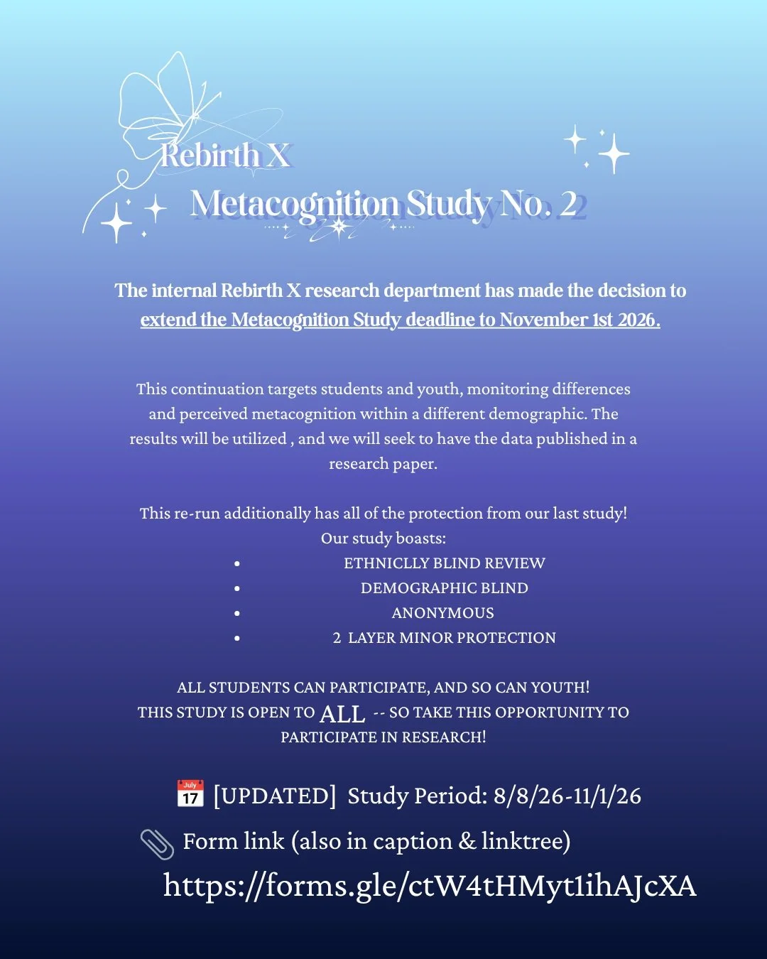 Rebirth X has made the decision to extend the Metacognition Study deadline!

📆Study Period: 8/17/26 - 11/1/26
👩&zwj;🏫Eligibility: 13+ Students (International students, college students, etc are free to submit a response)
🔗Link: https://forms.gle/