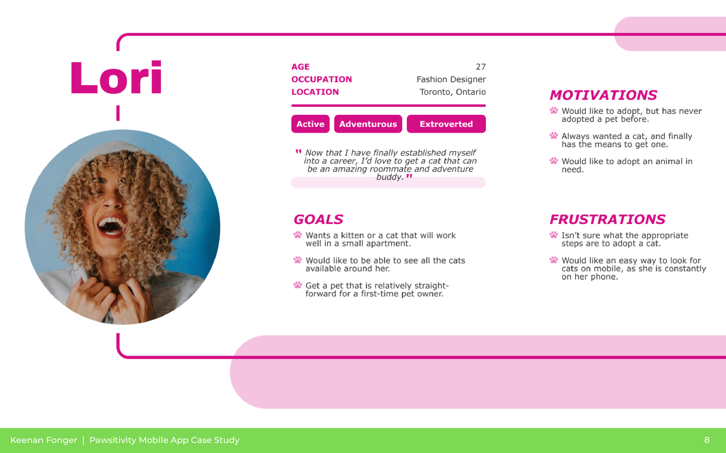 A profile page from a mobile app case study about a woman named Lori, who is 27 years old, a fashion designer from Toronto, Ontario. The page includes her motivations, goals, frustrations, and a quote about her desire for a pet cat. There is a photo 
