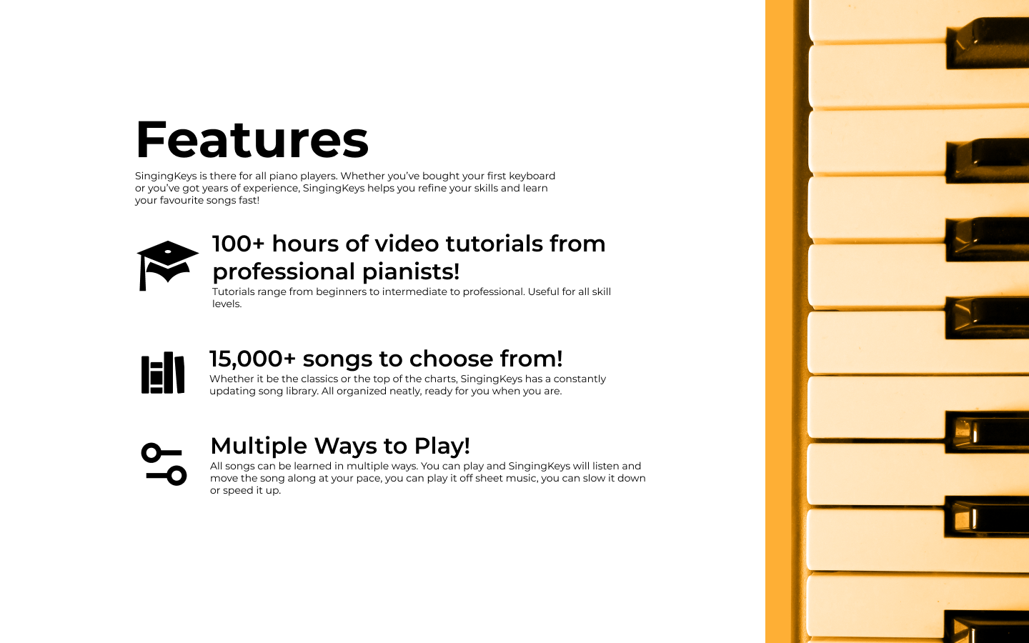 Text on a white background listing features of a piano learning app, including video tutorials from professional pianists, a large song library, and multiple ways to play, with part of a piano keyboard visible on the right side.