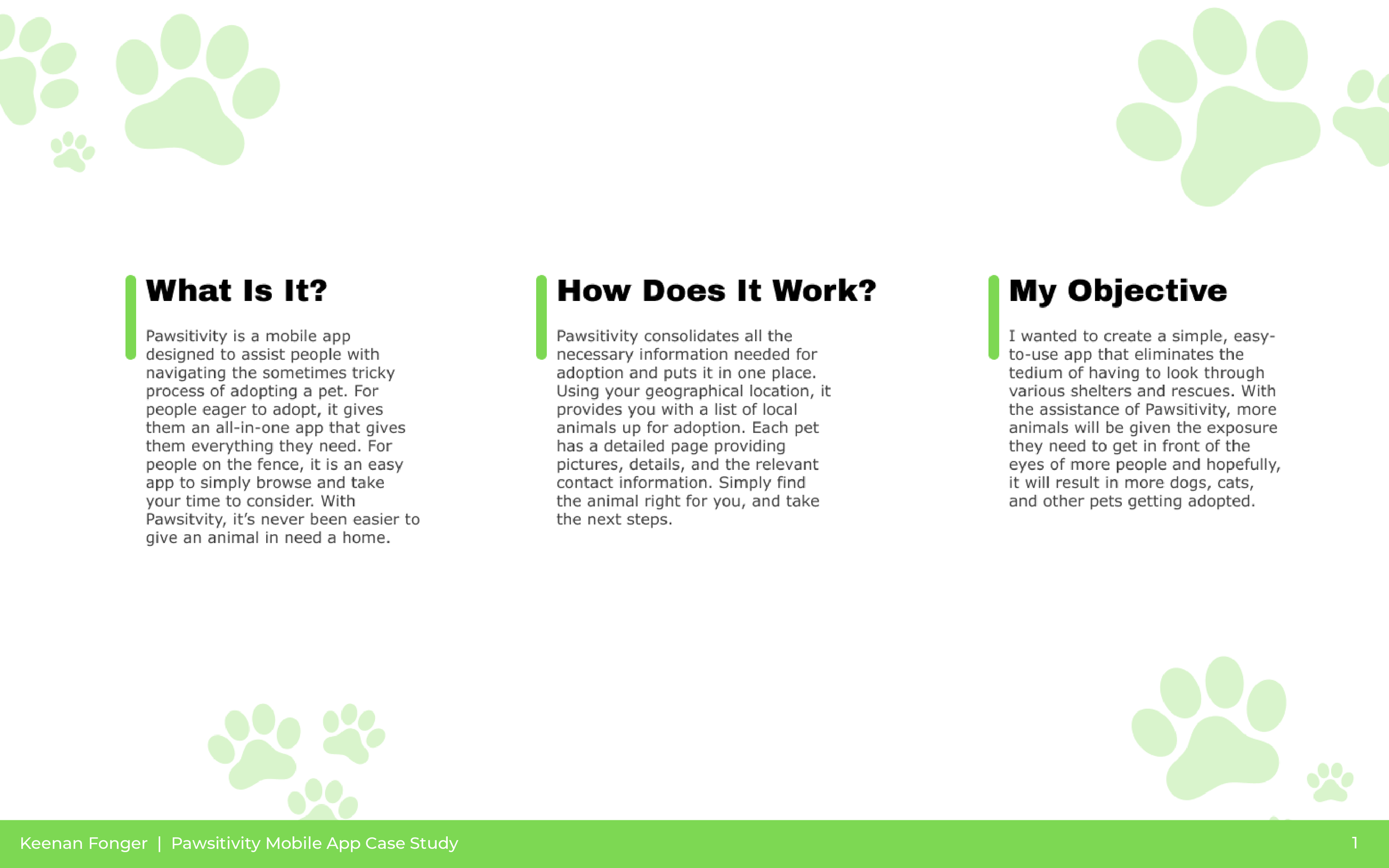 A presentation slide with green paw prints border, titled 'Keenan Fonger | Pawsitivity Mobile App Case Study' with three columns titled 'What Is It?', 'How Does It Work?', and 'My Objective'. The content discusses the Pawsitvity app designed to help 