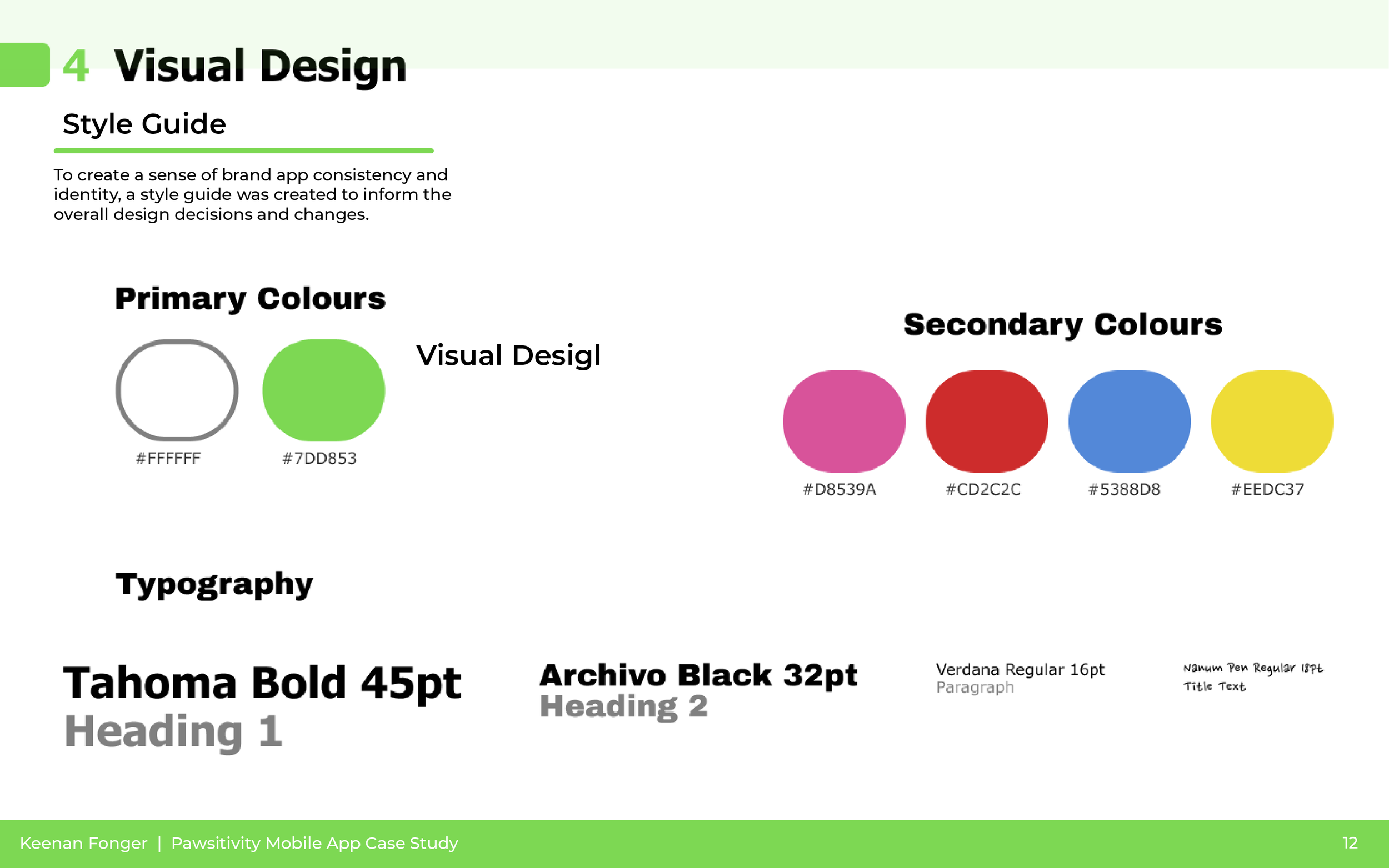 Slide titled 'Visual Design' showing style guide with primary colors: white (#FFFFFF), bright green (#7DD853); secondary colors: pink (#D8539A), red (#CD2C2C), blue (#5388D8), yellow (#EEDC37); font styles: Tahoma Bold 45pt, Heading 1; Archivo Black 