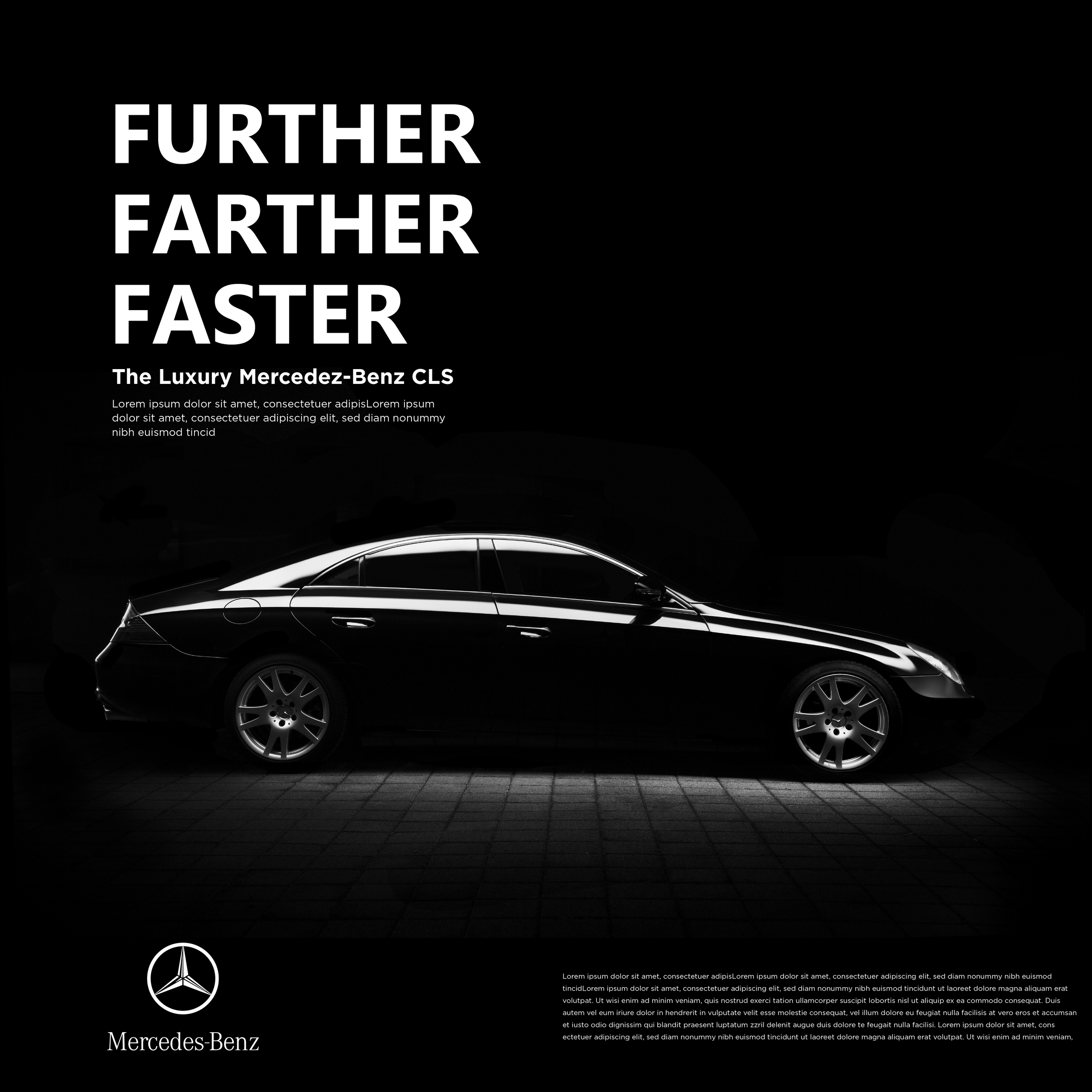 Black Mercedes-Benz car in front of a black background with white text that says 'FURTHER FATHER FASTER', story about luxury Mercedes-Benz CLS, and a paragraph of placeholder text. The Mercedes-Benz logo is at the bottom of the image.