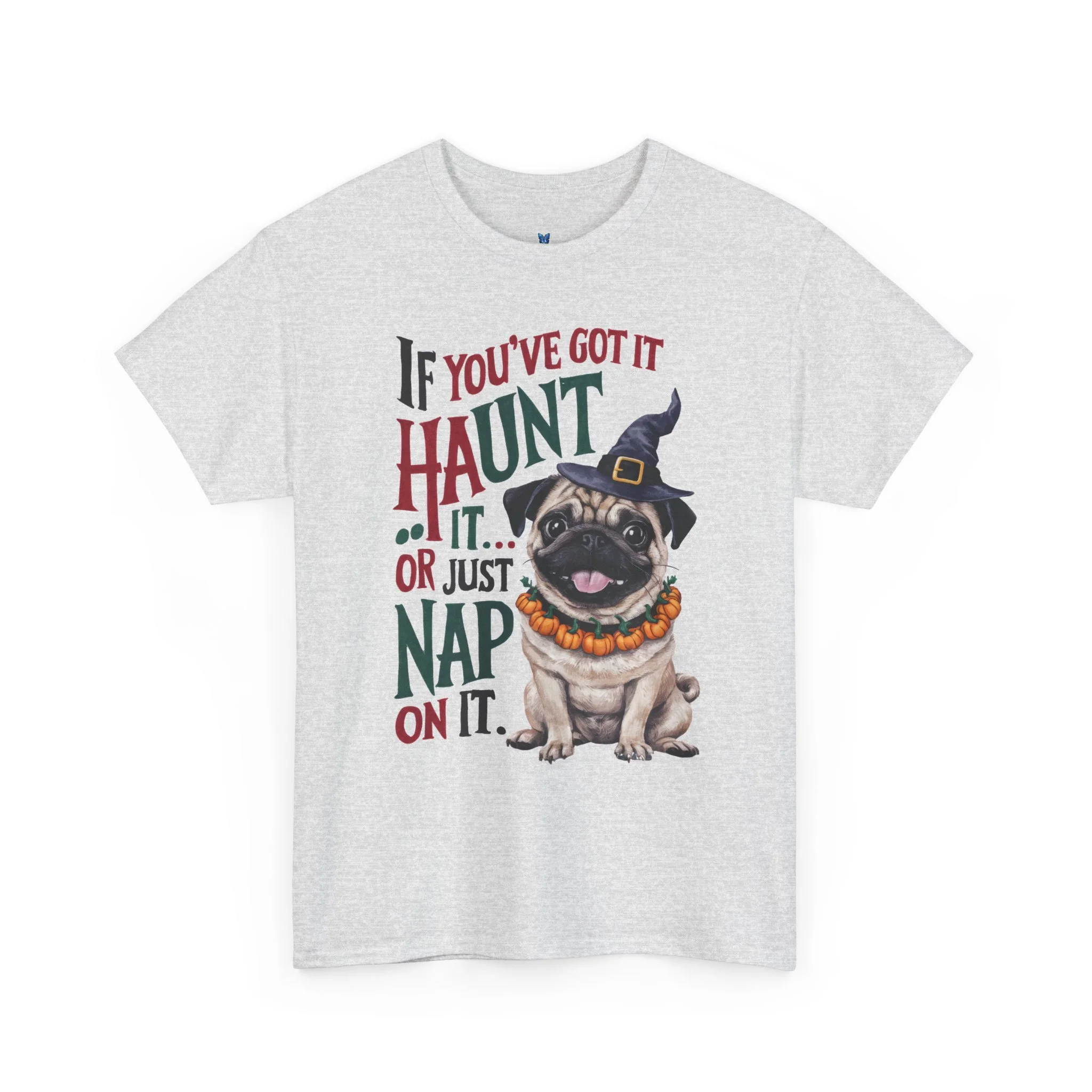 If You've Got It, Haunt It – Funny Halloween Pug Graphic Tee