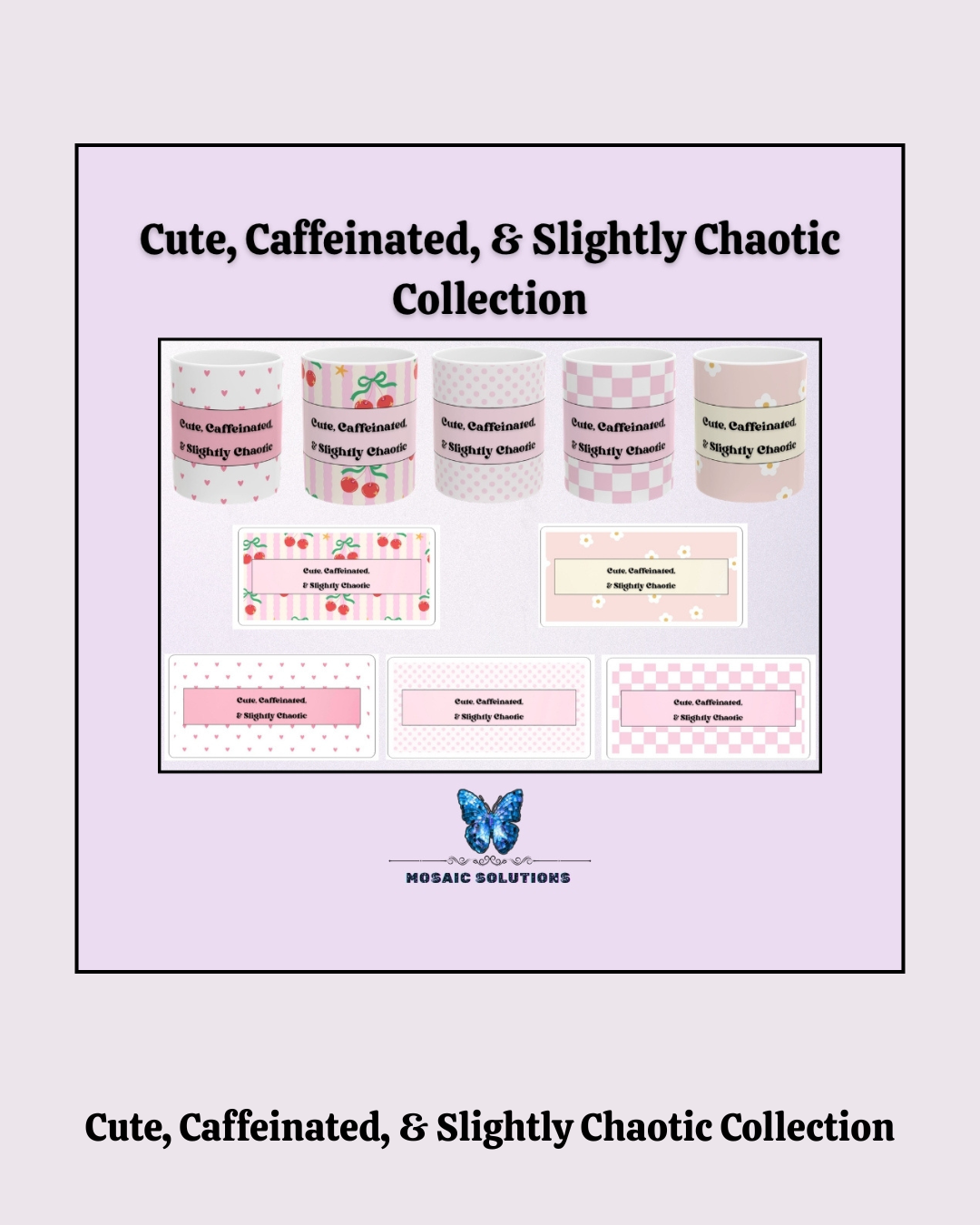 The Cute, Caffeinated, & Slightly Chaotic Collection