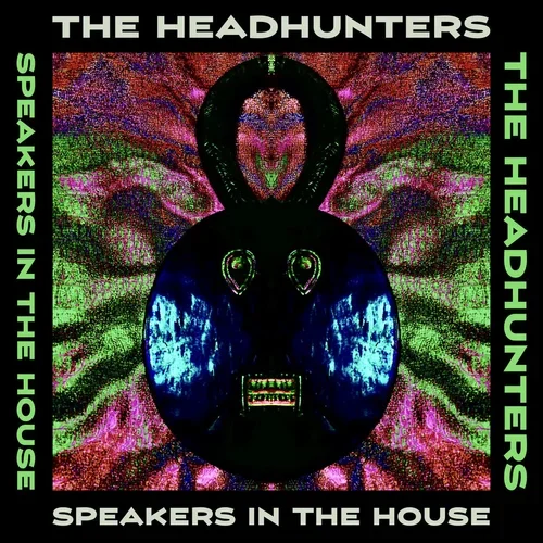 Album cover for The Headhunters titled 'Speakers in the House'. The cover features an abstract, colorful symmetrical design with a black background and green text on the left and right edges.