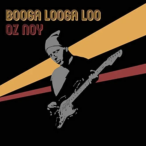 Album cover for Oz Noy's 'BOOGA LOOGA LOO' 