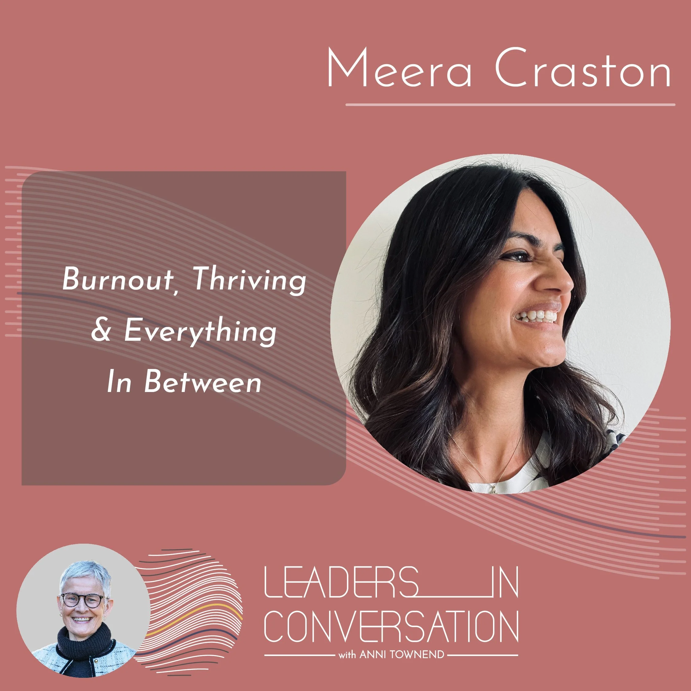 Burnout, Thriving and Everything In Between – a conversation with Meera Craston, experienced senior leader, executive coach and co-founder of Next Brave Move