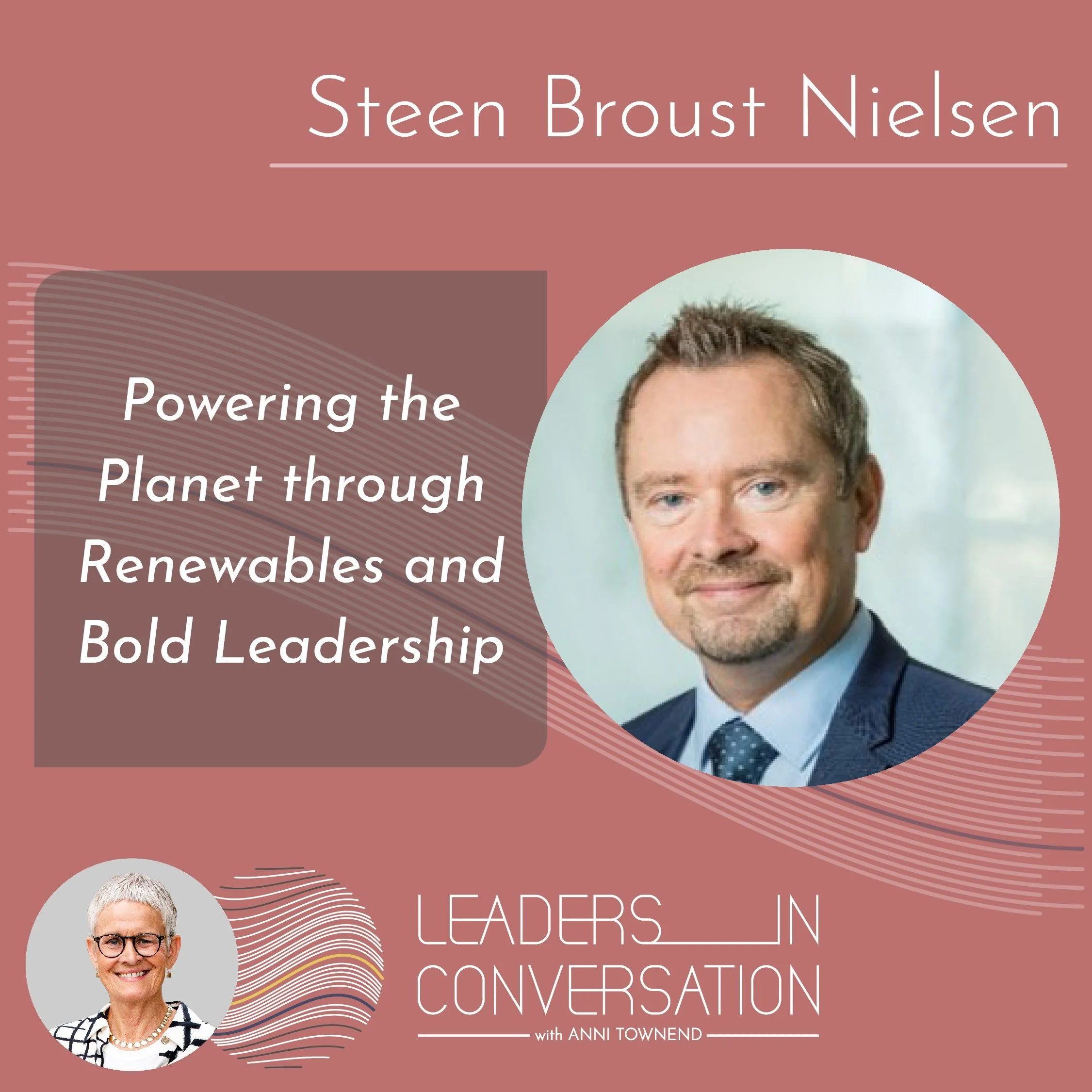 Powering the Planet through Renewables and Bold Leadership – A conversation with Steen Broust Nielsen, Senior Vice President Sales at Wood Mackenzie Power &amp; Renewables