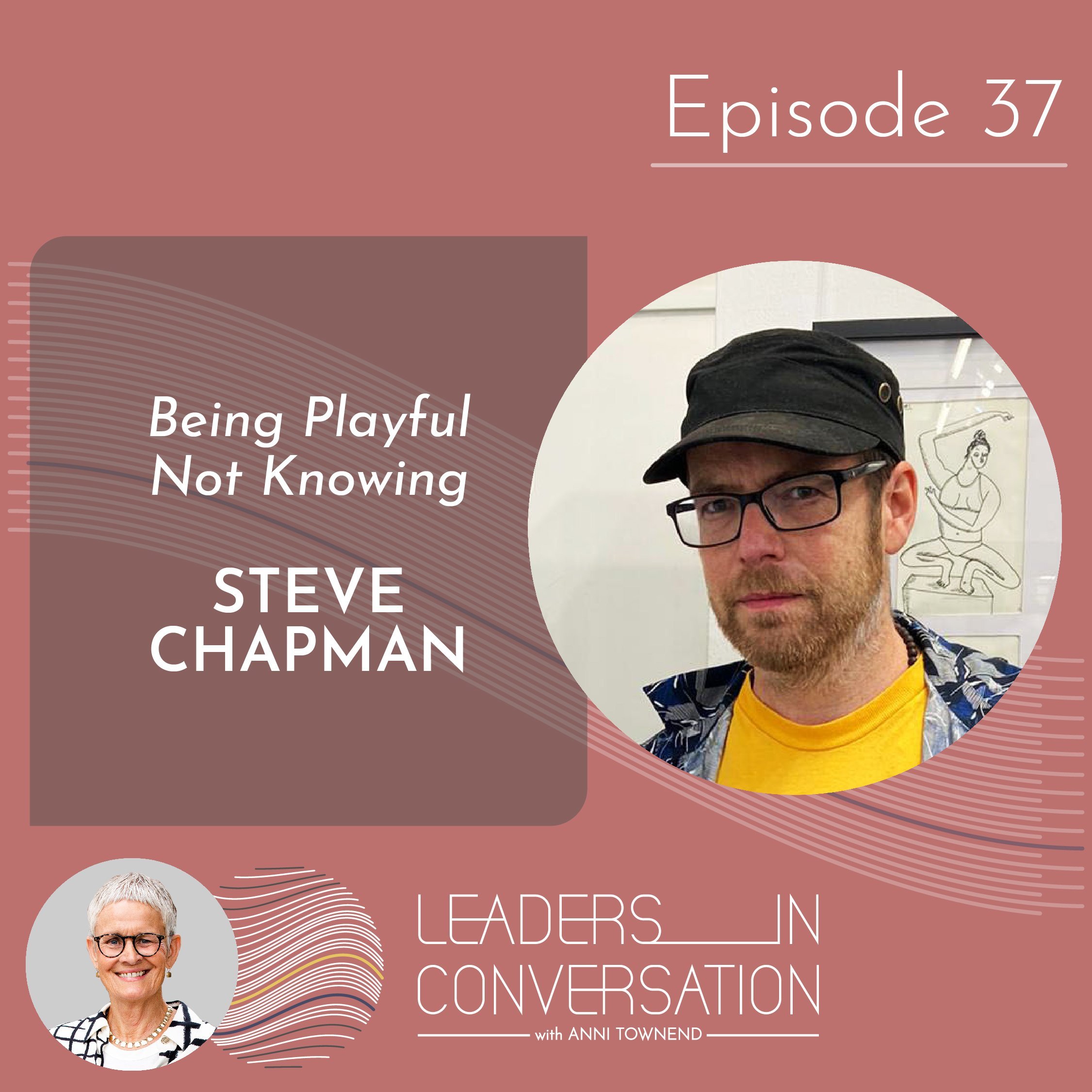 Being Playful Not Knowing – a conversation with Steve Chapman, creator of Can Scorpions Smoke