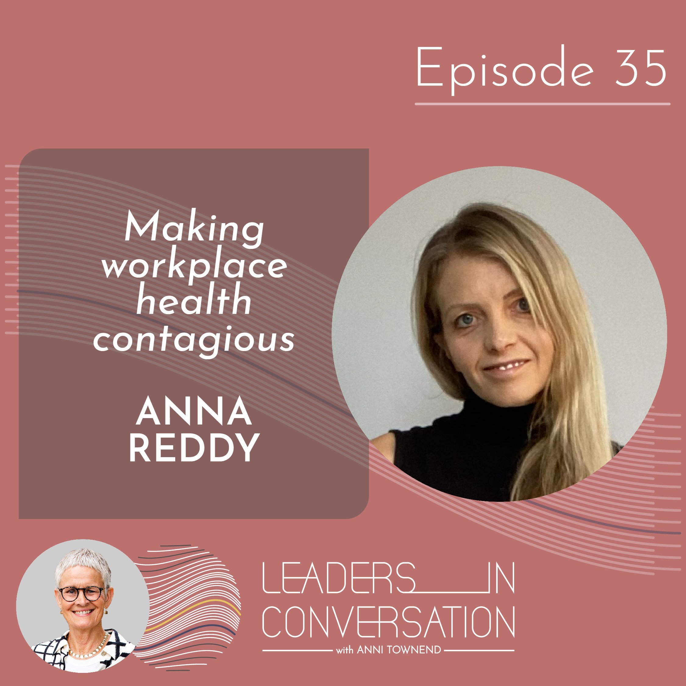 Making workplace health contagious. A conversation with Anna Reddy, Founder of Leap Health