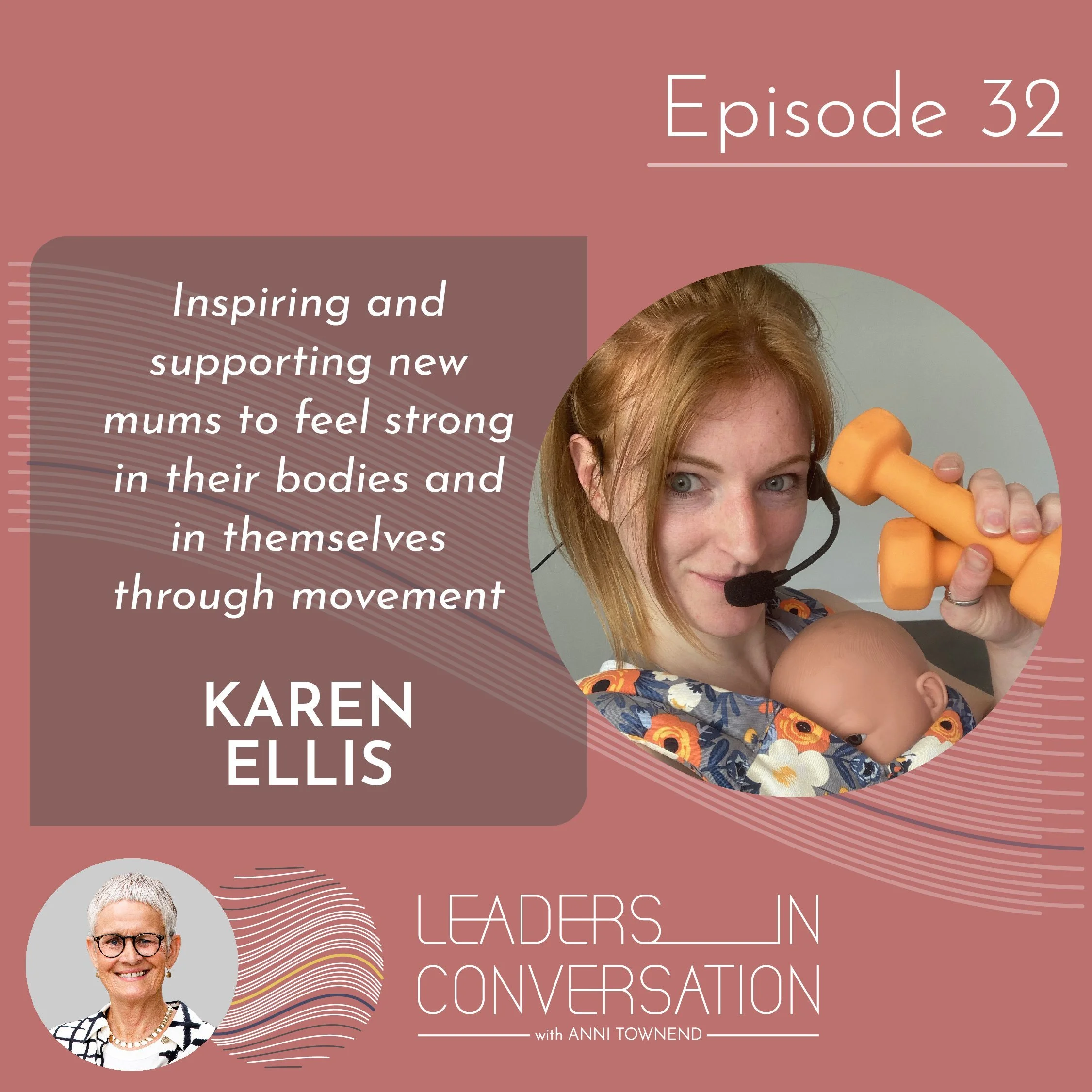 Inspiring and supporting new mums to feel strong in their bodies and in themselves. A conversation with Karen Ellis, founder of Postnatal Rehabilitation