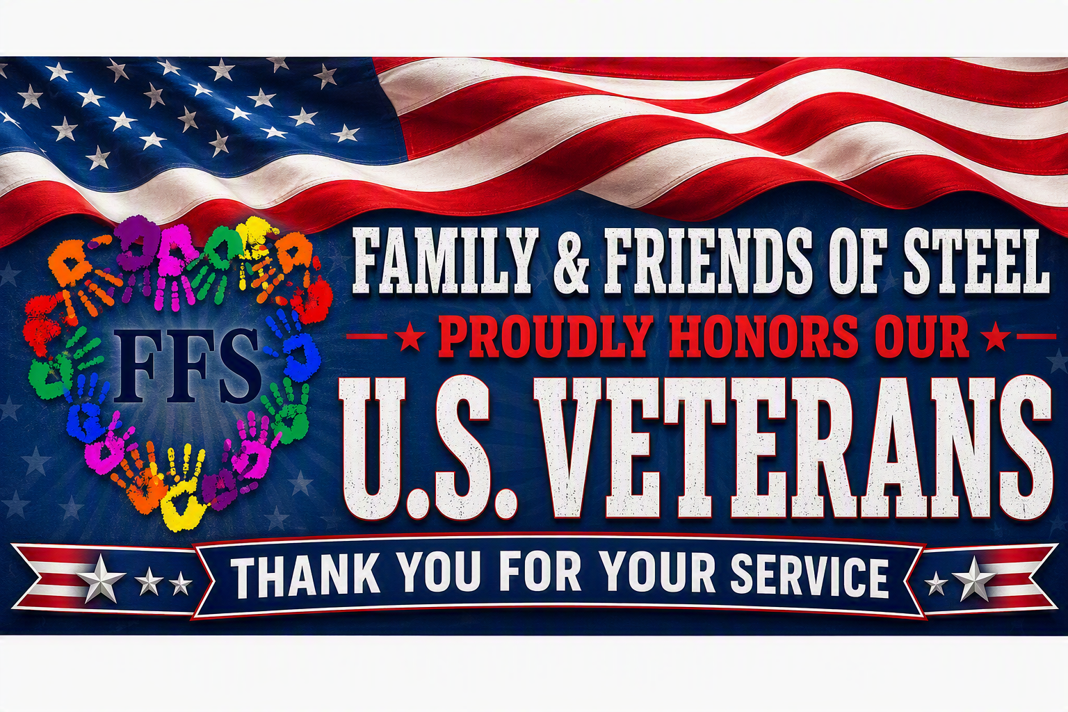 Patriotic banner honoring U.S. veterans with an American flag background, colorful digital camouflage heart, and the message 'Family & Friends of Steel proudly honors our U.S. Veterans' and 'Thank you for your service.'