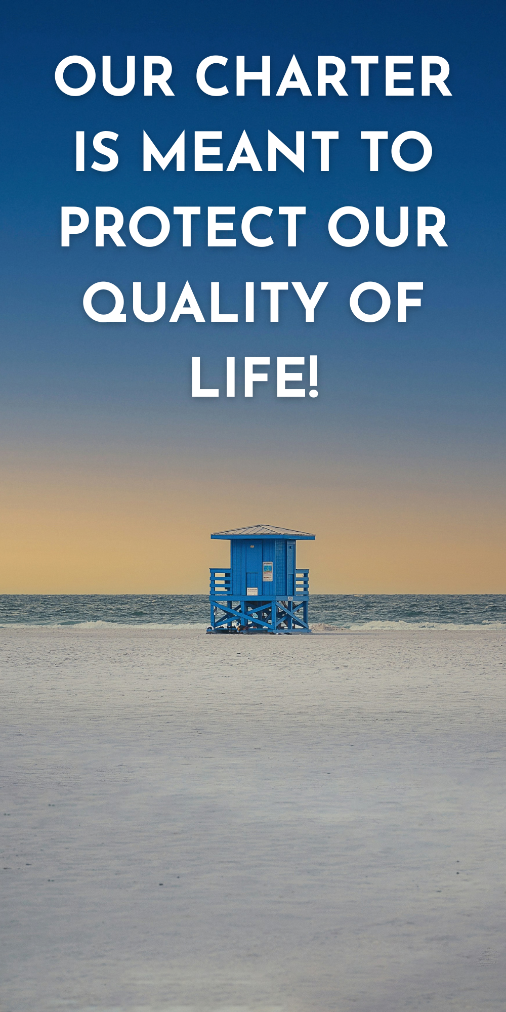 Beach scene with a blue lifeguard tower and a sunset sky. Overlaid text reads: 'Our charter is meant to protect our quality of life!'