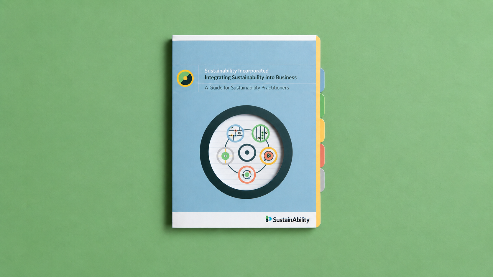 Book titled 'Sustainability Incorporated: Integrating Sustainability into Business' on a green background with colored tabs on the side, published by SustainAbility.