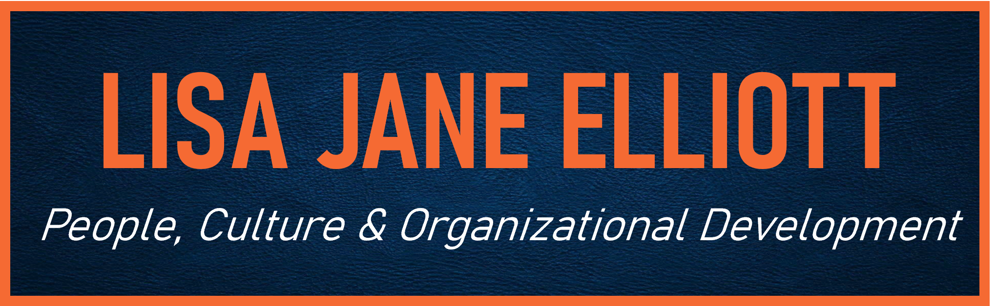 Text on a blue textured background reads, 'Lisa Jane Elliott, People, Culture & Organizational Development' with an orange border.