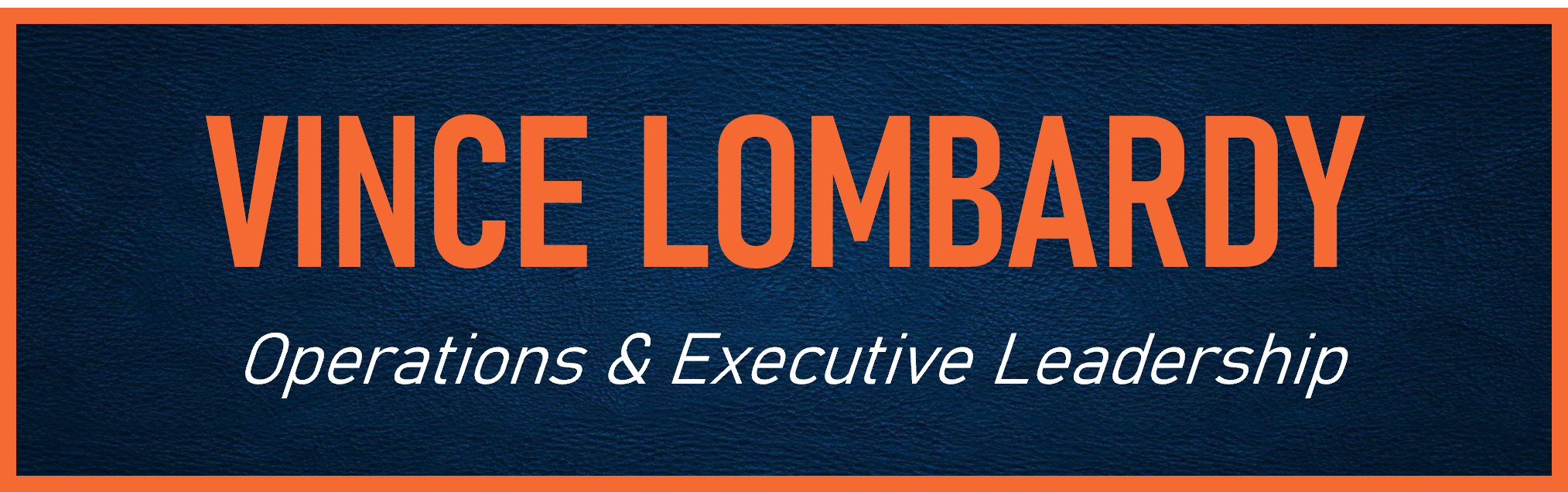 Banner with dark blue textured background, orange border, orange text 'Vince Lombardy' and white text 'Operations & Executive Leadership'.