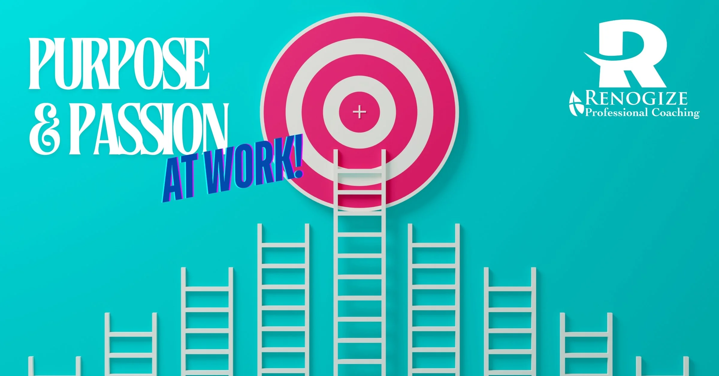 Finding Purpose &amp; Passion at Work