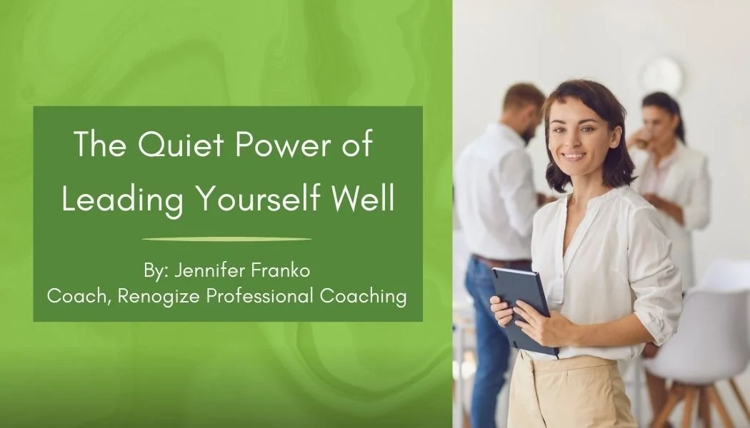 The Quiet Power of Leading Yourself Well