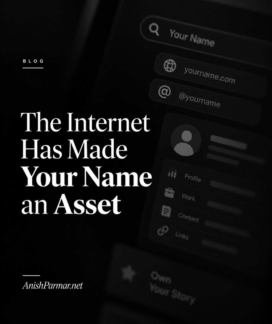 The Internet Has Made Your Name an Asset - Anish Parmar