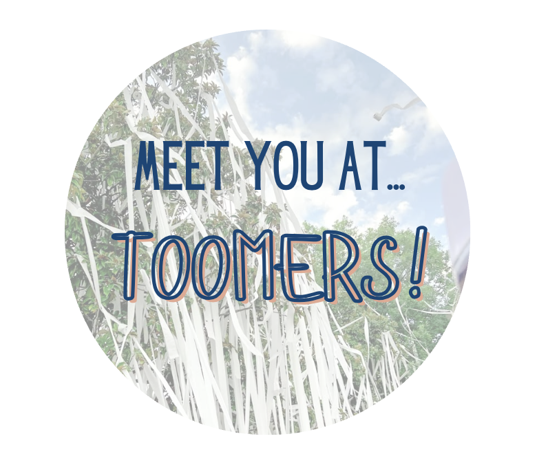 Meet You  at Toomers!