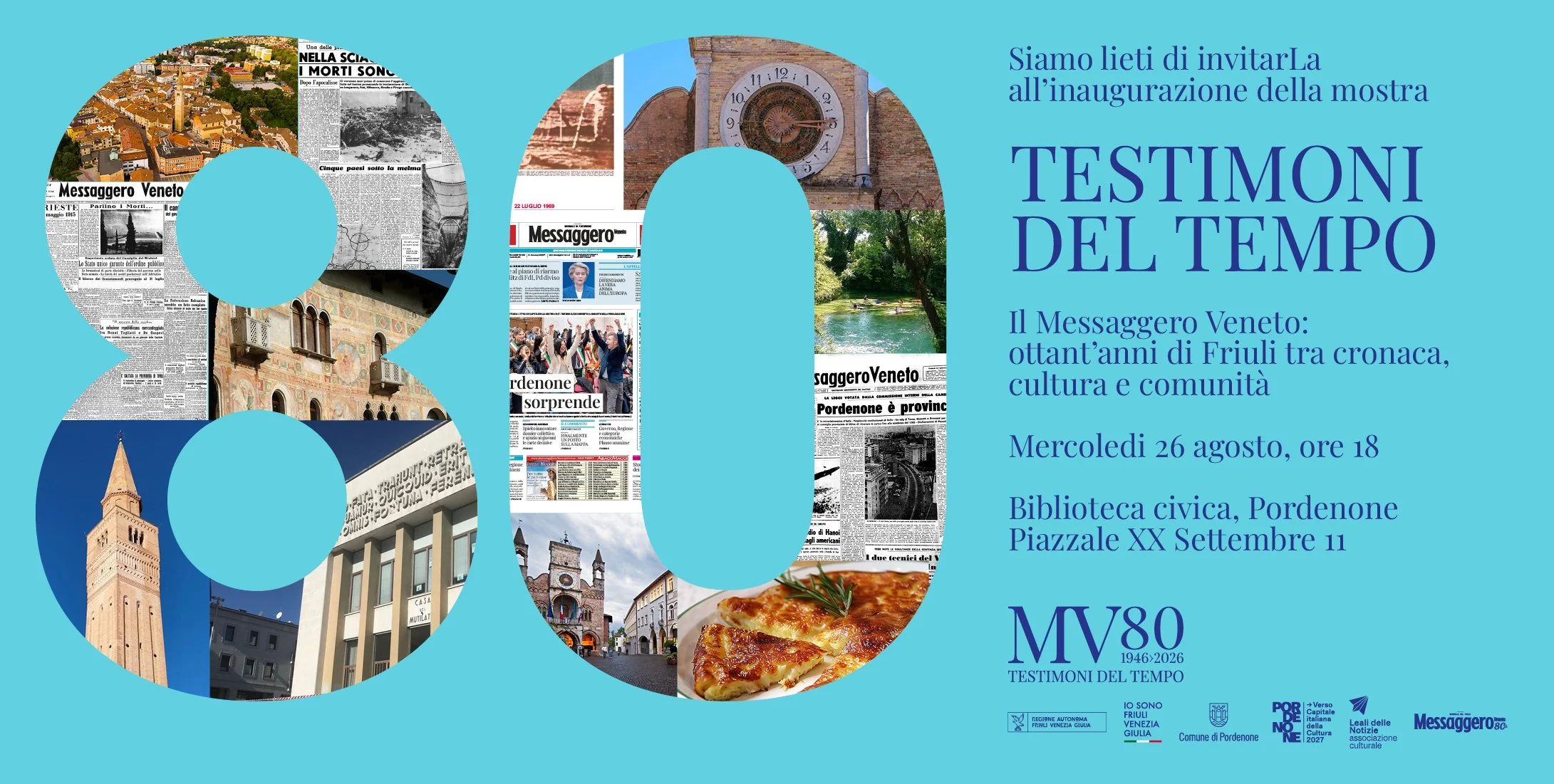 Invito a un evento con testo e collage di immagini di Pordenone, tra cui il ponte, la torre, il fiume, celebrazioni culturali, notizie di giornali, una pizza, e monumenti storici per inaugurare la mostra "Testimoni del Tempo" il 26 agosto alle 18 alla Biblioteca civica di Pordenone.