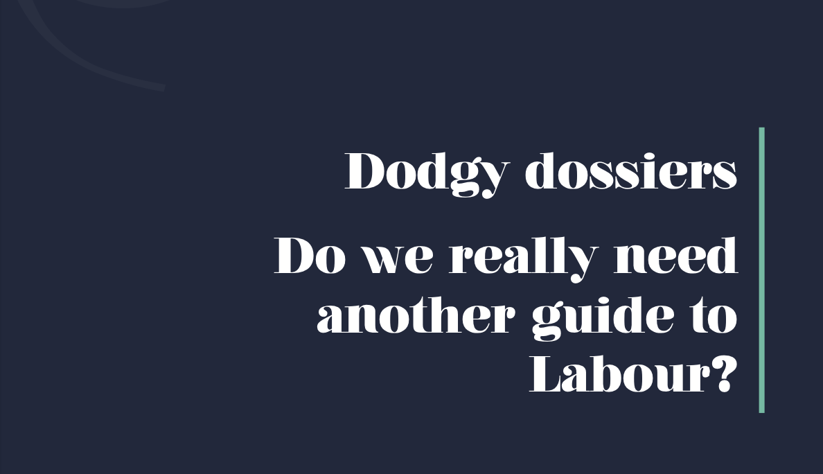 Dodgy dossiers - do we need another Labour guide?