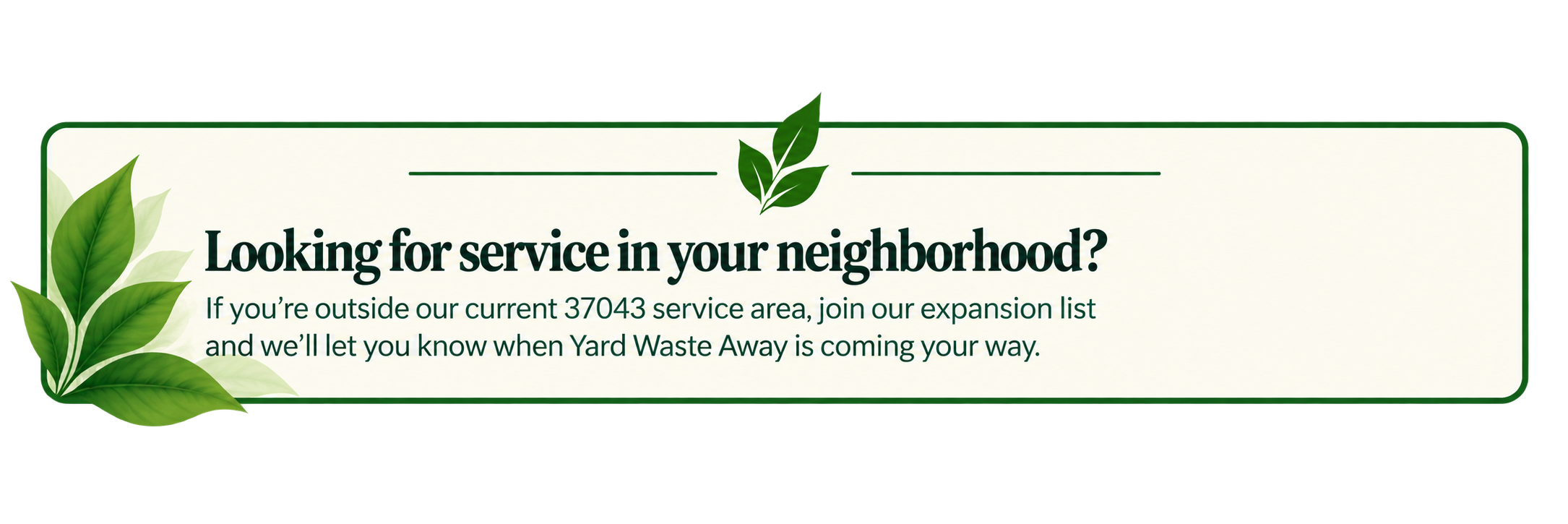 Sign offering neighborhood yard waste collection service, with green leaves decoration and green borders.